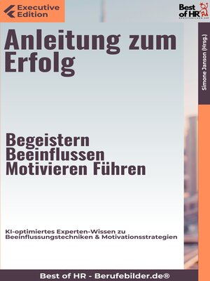 cover image of Anleitung zum Erfolg – Begeistern, Beeinflussen, Motivieren, Führen